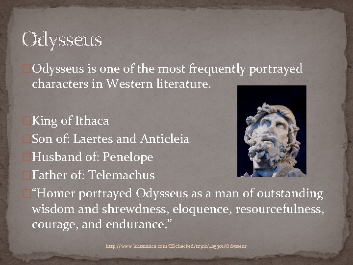 Odysseus �Odysseus is one of the most frequently portrayed characters in Western literature. �King