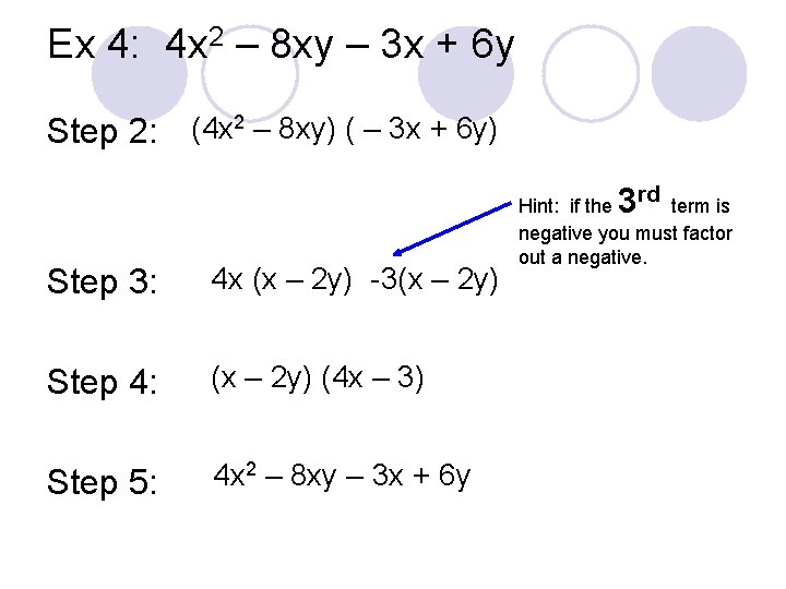 Ex 4: 4 x 2 – 8 xy – 3 x + 6 y