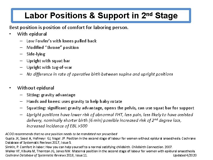 Labor Positions & Support in 2 nd Stage Best position is position of comfort