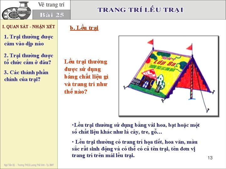 I. QUAN SÁT - NHẬN XÉT b. Lều trại 1. Trại thường được căm