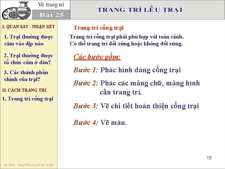 I. QUAN SÁT - NHẬN XÉT 1. Trại thường được căm vào dịp nào