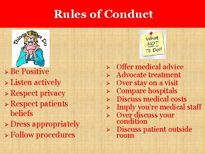 Rules of Conduct Ø Be Positive Ø Listen actively Ø Respect privacy Ø Respect