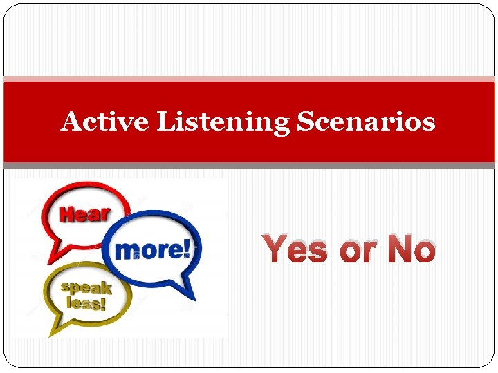 Active Listening Scenarios Yes or No 