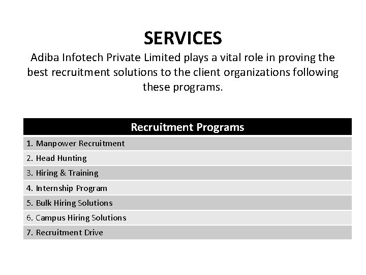 SERVICES Adiba Infotech Private Limited plays a vital role in proving the best recruitment