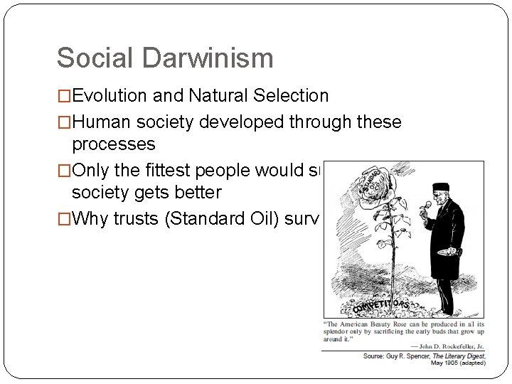 Social Darwinism �Evolution and Natural Selection �Human society developed through these processes �Only the