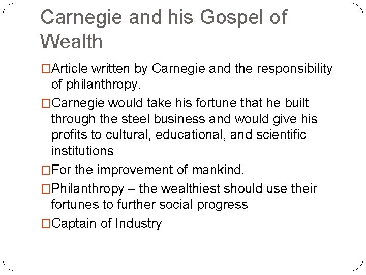 Carnegie and his Gospel of Wealth �Article written by Carnegie and the responsibility of