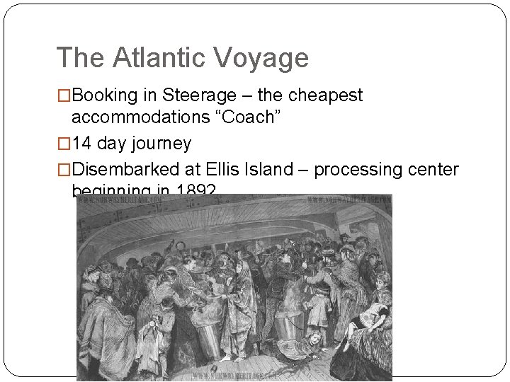 The Atlantic Voyage �Booking in Steerage – the cheapest accommodations “Coach” � 14 day