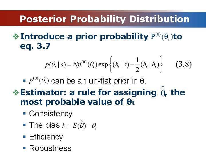 Posterior Probability Distribution v Introduce a prior probability eq. 3. 7 § can be