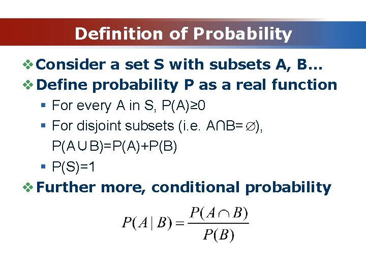 Definition of Probability v Consider a set S with subsets A, B… v Define