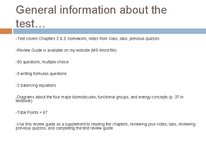 General information about the test… -Test covers Chapters 2 & 3, homework, notes from
