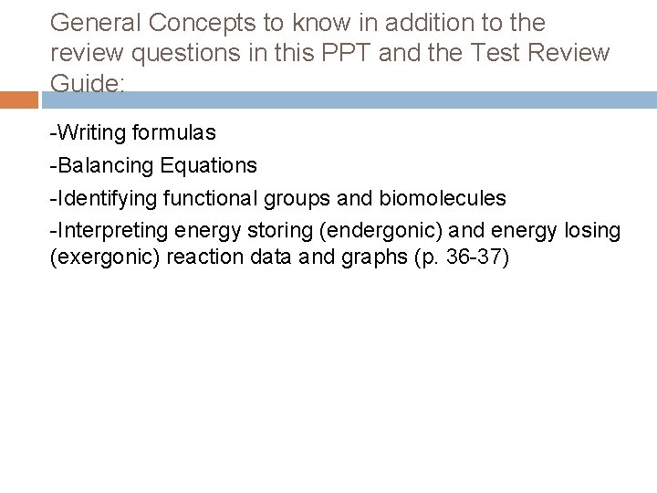 General Concepts to know in addition to the review questions in this PPT and