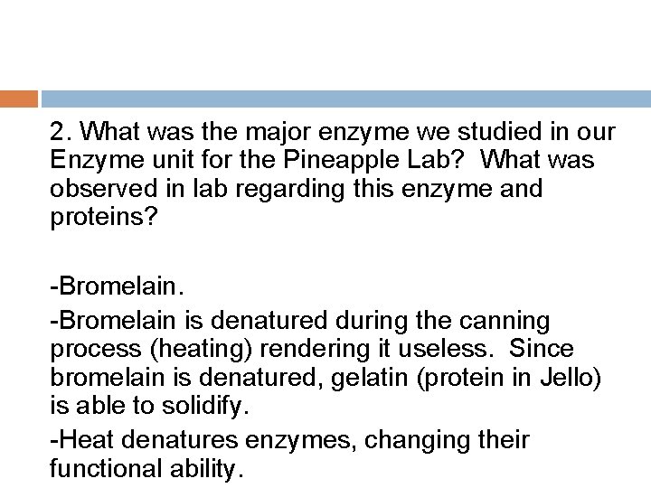 2. What was the major enzyme we studied in our Enzyme unit for the