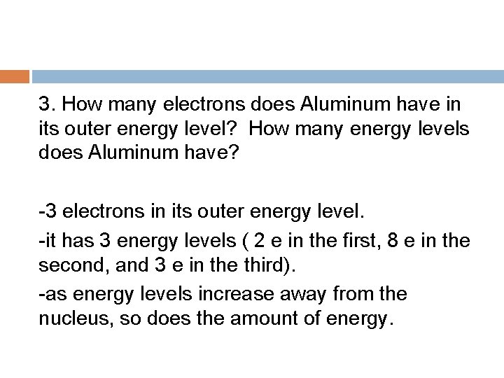 3. How many electrons does Aluminum have in its outer energy level? How many