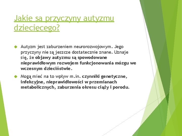 Jakie są przyczyny autyzmu dziecięcego? Autyzm jest zaburzeniem neurorozwojowym. Jego przyczyny nie są jeszcze