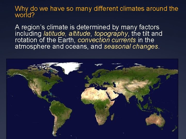 Why do we have so many different climates around the world? A region’s climate