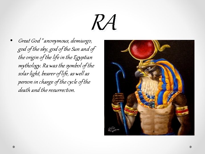 RA • Great God " anonymous, demiurgo, god of the sky, god of the