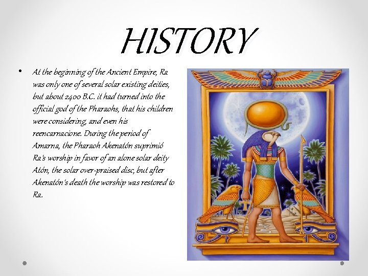 HISTORY • At the beginning of the Ancient Empire, Ra was only one of