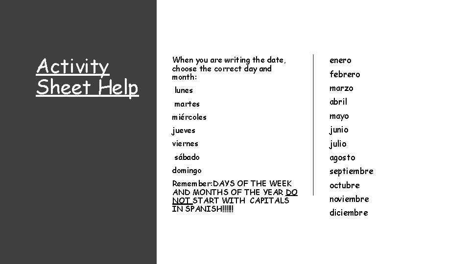 Activity Sheet Help When you are writing the date, choose the correct day and