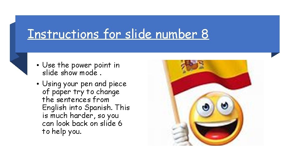 Instructions for slide number 8 • Use the power point in slide show mode.