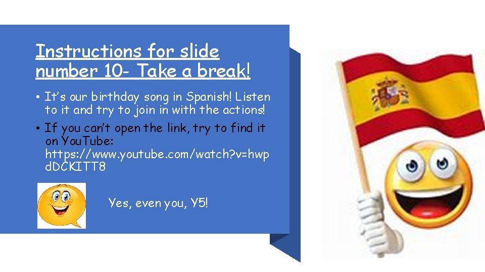 Instructions for slide number 10 - Take a break! • It’s our birthday song