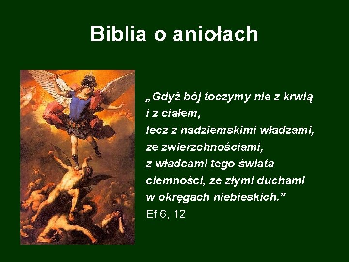 Biblia o aniołach „Gdyż bój toczymy nie z krwią i z ciałem, lecz z