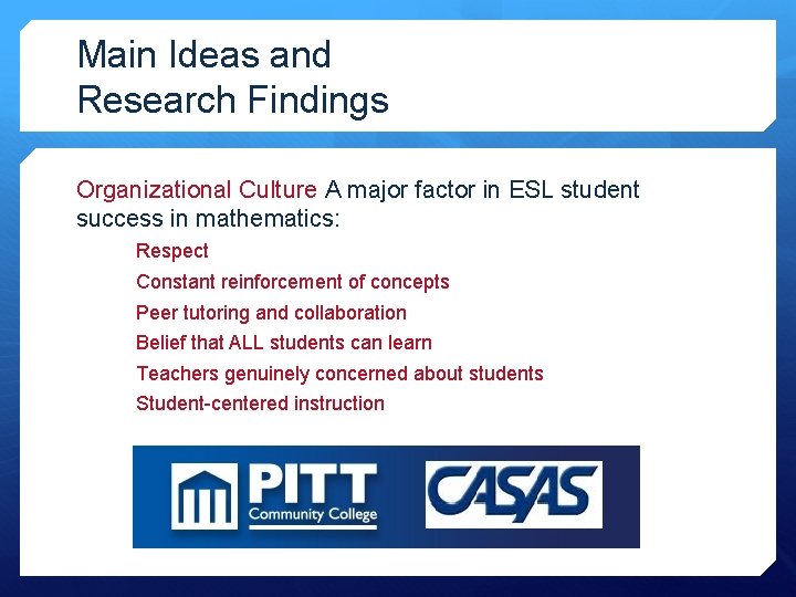 Main Ideas and Research Findings Organizational Culture A major factor in ESL student success
