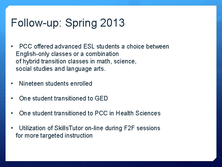 Follow-up: Spring 2013 • PCC offered advanced ESL students a choice between English-only classes