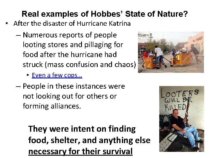 Real examples of Hobbes’ State of Nature? • After the disaster of Hurricane Katrina