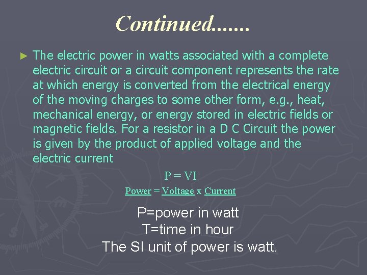 Continued. . . . ► The electric power in watts associated with a complete