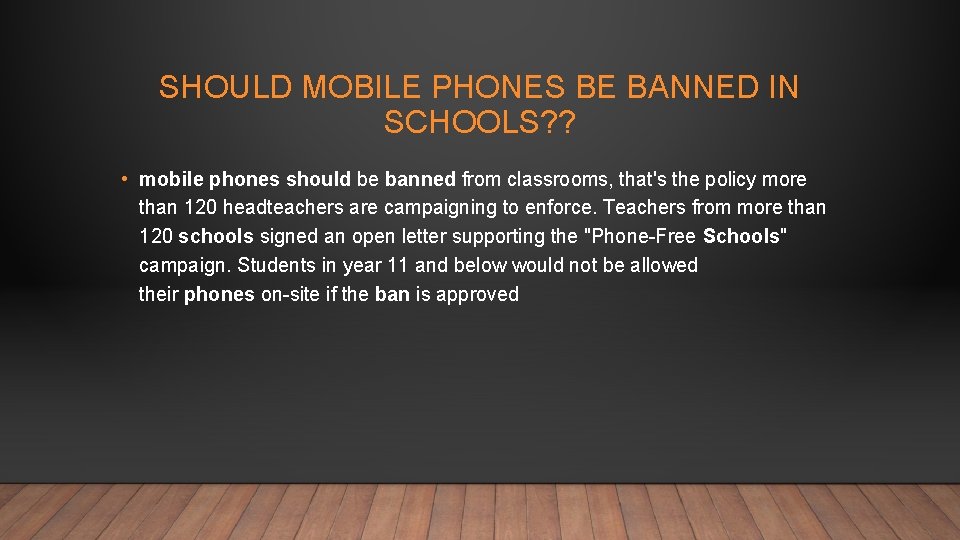 SHOULD MOBILE PHONES BE BANNED IN SCHOOLS? ? • mobile phones should be banned