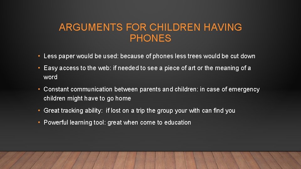 ARGUMENTS FOR CHILDREN HAVING PHONES • Less paper would be used: because of phones