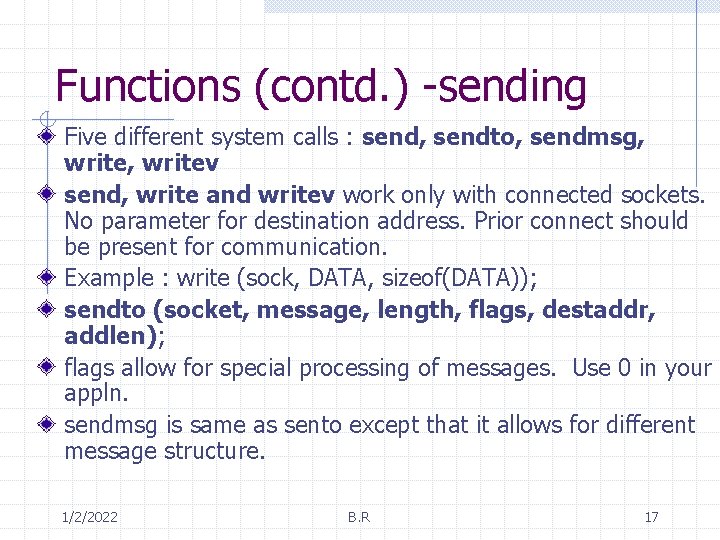 Functions (contd. ) -sending Five different system calls : send, sendto, sendmsg, writev send,
