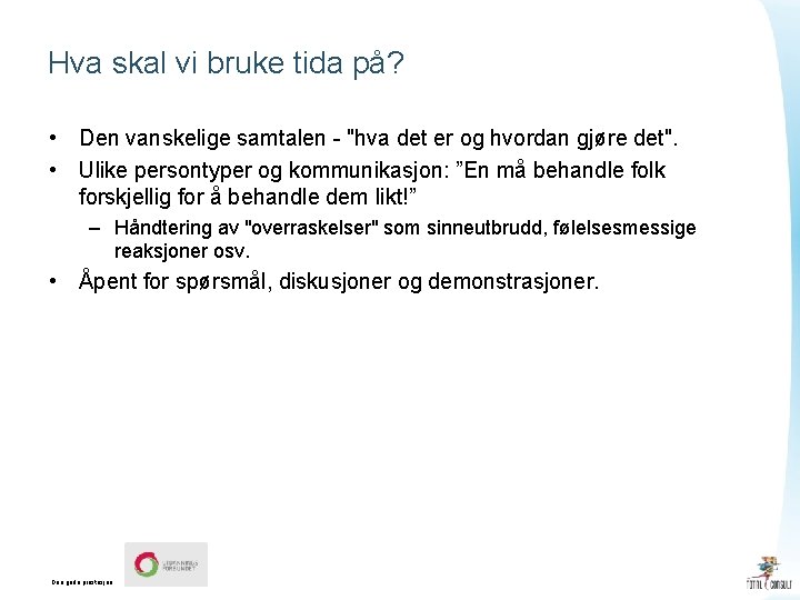 Hva skal vi bruke tida på? • Den vanskelige samtalen - "hva det er