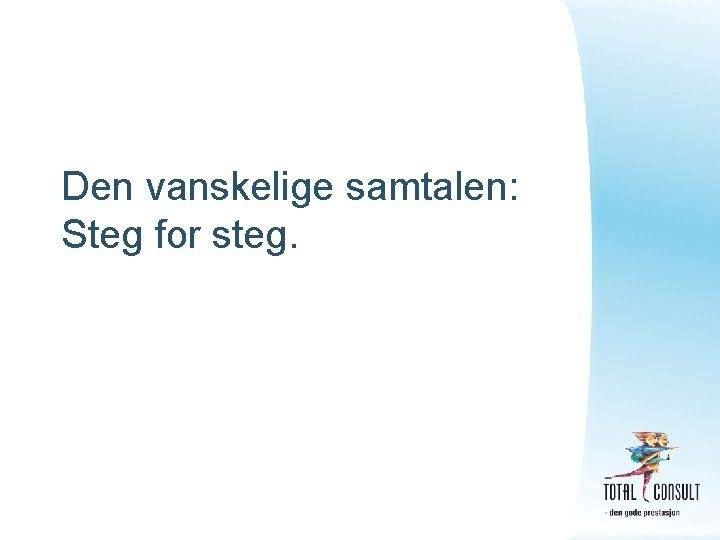 Den vanskelige samtalen: Steg for steg. 