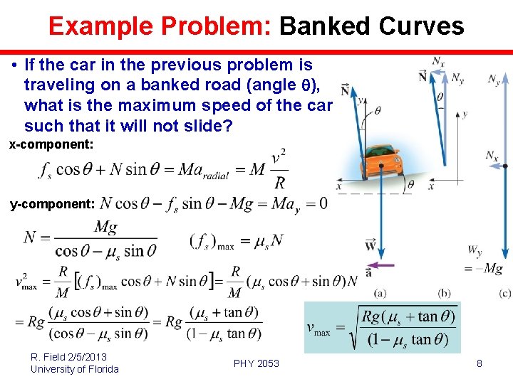 Example Problem: Banked Curves • If the car in the previous problem is traveling Example Problem: Banked Curves • If the car in the previous problem is traveling