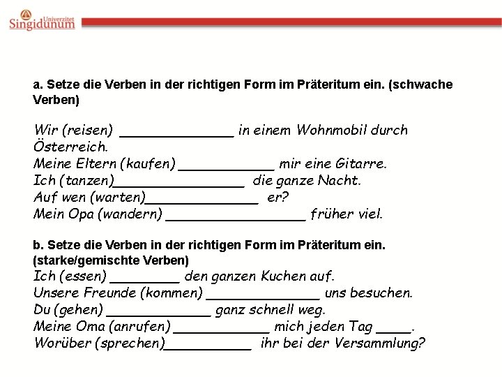 a. Setze die Verben in der richtigen Form im Präteritum ein. (schwache Verben) Wir