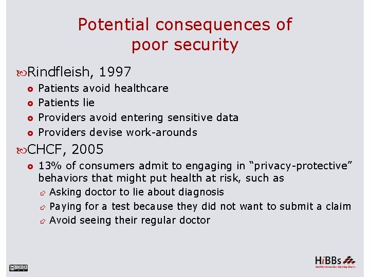 Potential consequences of poor security Rindfleish, 1997 Patients avoid healthcare Patients lie Providers avoid