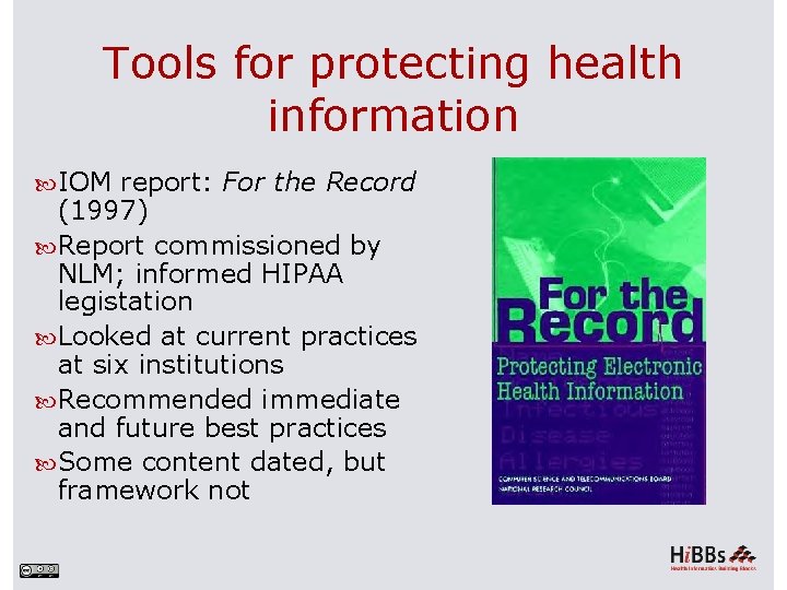 Tools for protecting health information IOM report: For the Record (1997) Report commissioned by