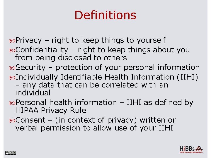 Definitions Privacy – right to keep things to yourself Confidentiality – right to keep