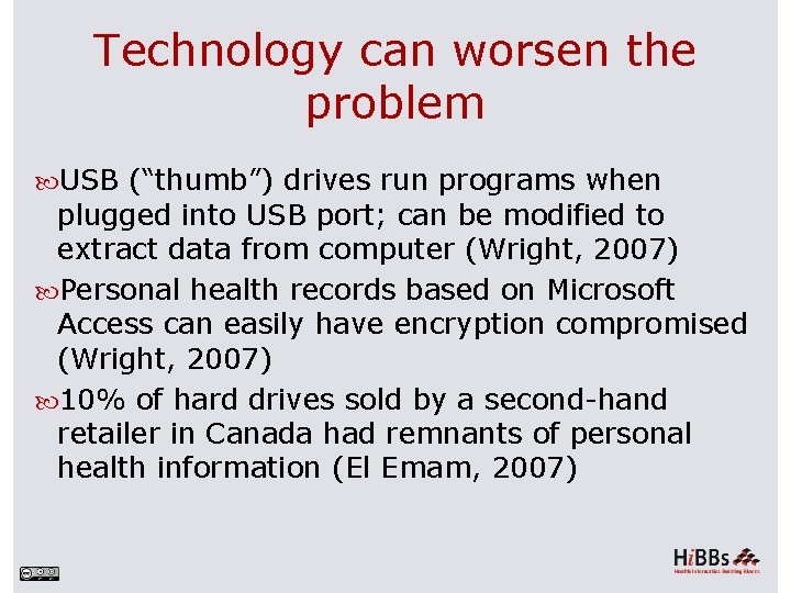 Technology can worsen the problem USB (“thumb”) drives run programs when plugged into USB