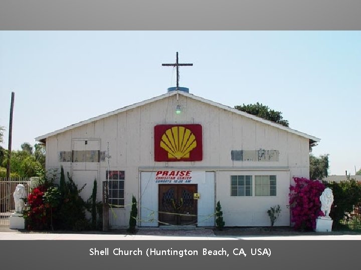 Shell Church (Huntington Beach, CA, USA) 