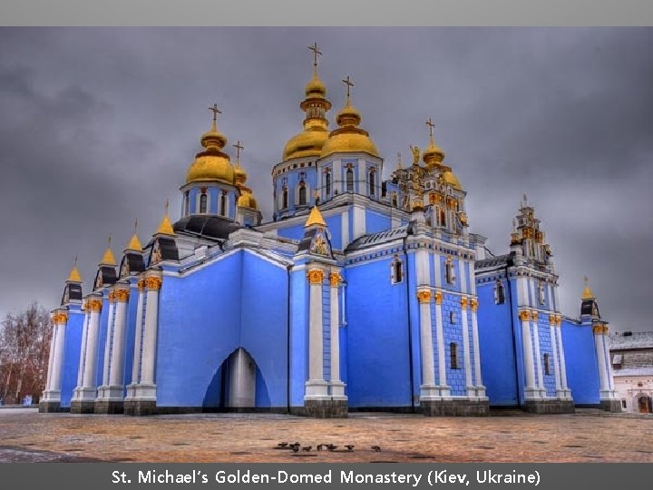 St. Michael’s Golden-Domed Monastery (Kiev, Ukraine) 