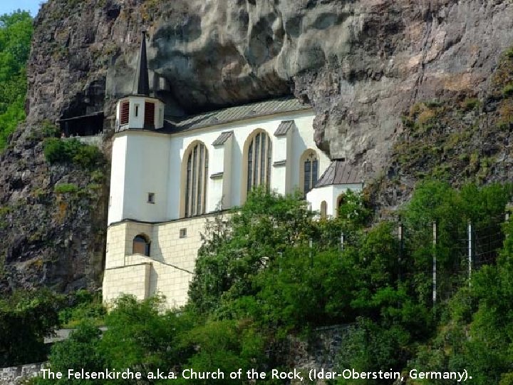 The Felsenkirche a. k. a. Church of the Rock, (Idar-Oberstein, Germany). 