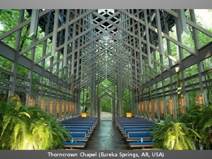 Thorncrown Chapel (Eureka Springs, AR, USA) 