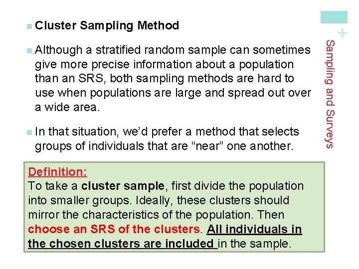 Sampling Method a stratified random sample can sometimes give more precise information about a