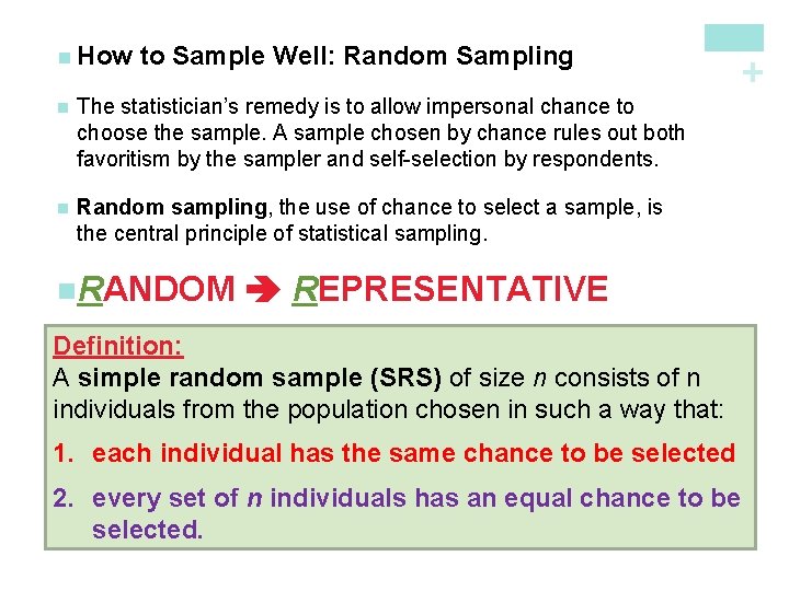 to Sample Well: Random Sampling n The statistician’s remedy is to allow impersonal chance