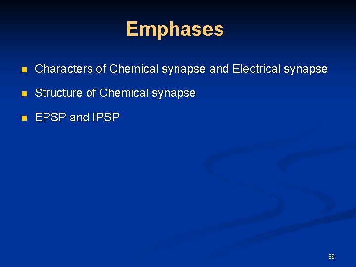 Emphases n Characters of Chemical synapse and Electrical synapse n Structure of Chemical synapse
