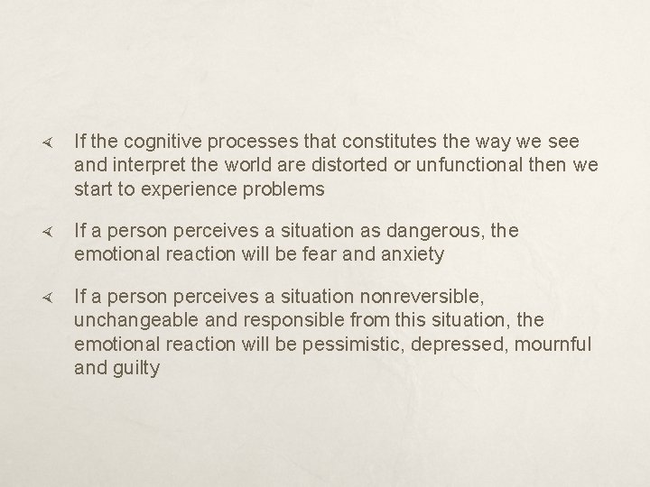  If the cognitive processes that constitutes the way we see and interpret the