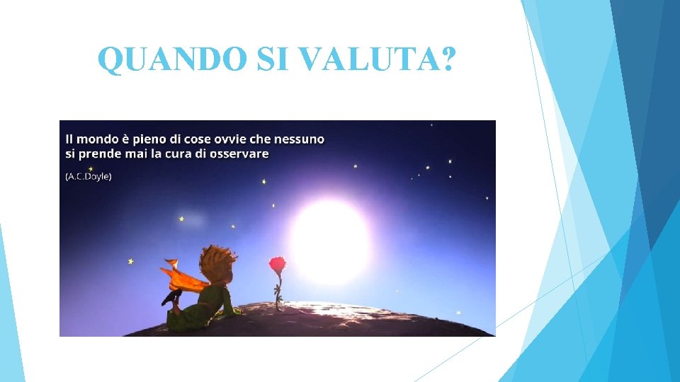 QUANDO SI VALUTA? 