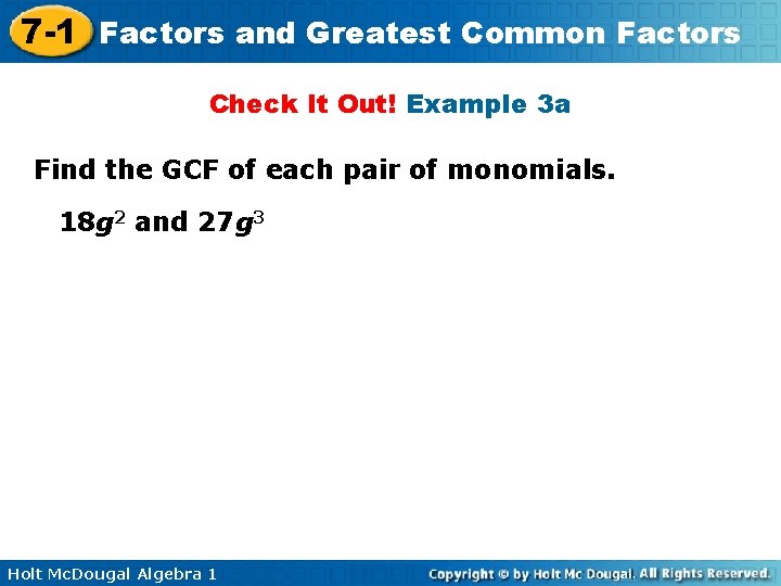 7 -1 Factors and Greatest Common Factors Check It Out! Example 3 a Find